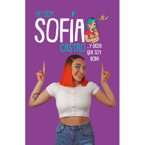 Yo soy Sofía Castro: ... y dicen que soy boba, de Castro, Sofía. Serie Influencer Editorial Altea, tapa blanda en español, 2020