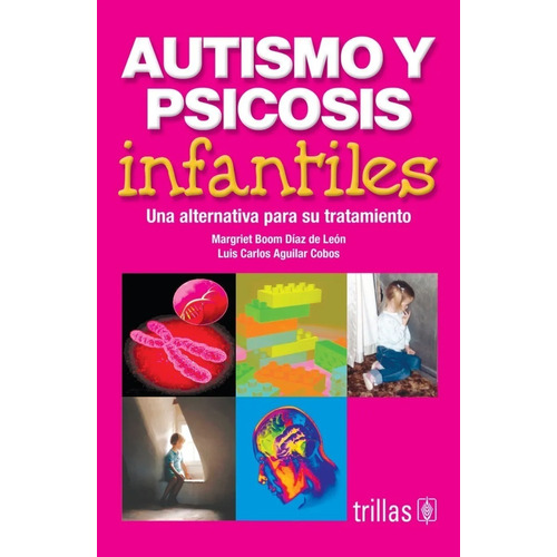 Autismo Y Psicosis Iantiles Una Alterna Grat Trillas