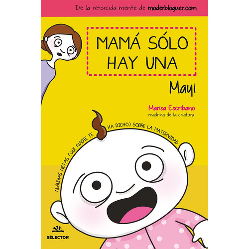 Mamá sólo hay una, de Mayi, Mayi. Editorial Selector, tapa blanda en español, 2017