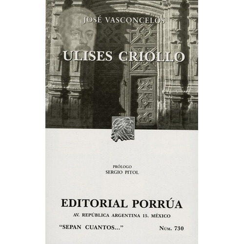 Ulises Criollo, De José Vasconcelos. Editorial Porrúa En Español