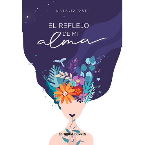 EL REFLEJO DE MI ALMA, de Natalia Orsi. Editorial Dunken en español, 2021