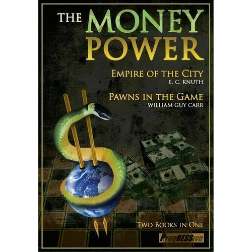 The Money Power, De William Guy Carr. Editorial Progressive Press, Tapa Blanda En Inglés