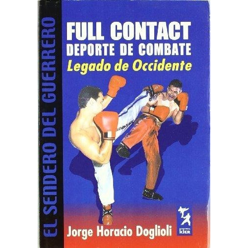 Full Contact Deporte De Combate - Horacio Doglioli - Kier