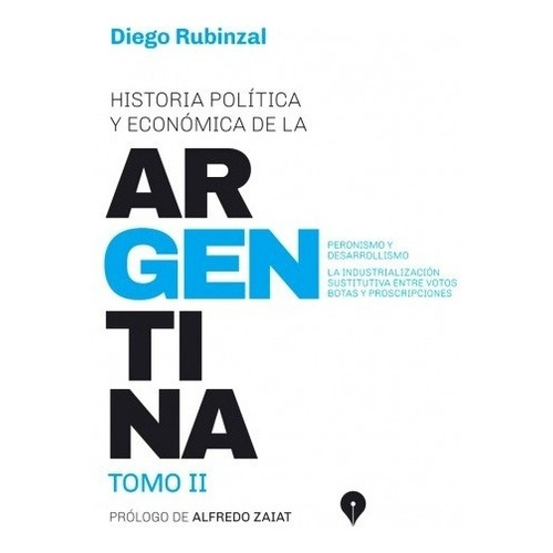 Historia Politica Y Economica De La Argentina. Tomo 2 - Dieg