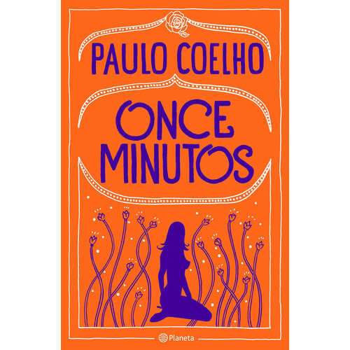 Once minutos, de Paulo Coelho. N/a Editorial Planeta, tapa blanda en español, 2019
