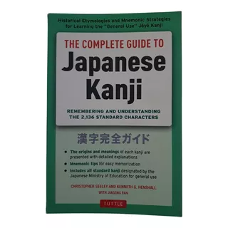 The Complete Guide To Japanese Kanji