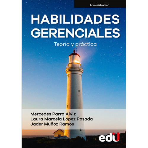 Habilidades gerenciales. Teoría y práctica, de MERCEDES PARRA ÁLVIZ,. Editorial Ediciones de la U, tapa blanda en español, 2023