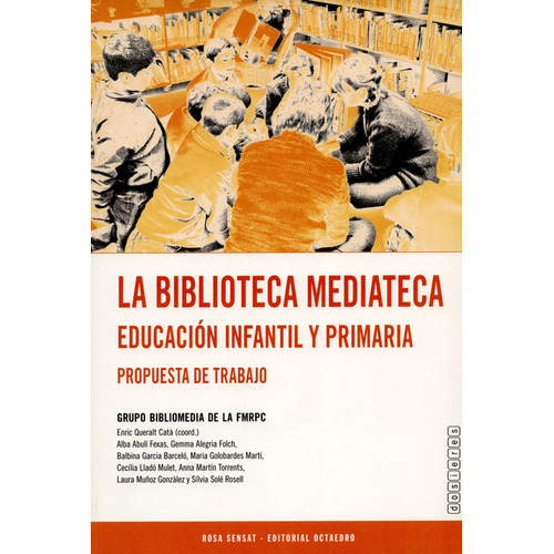 Biblioteca Mediateca. Educación Infantil Y Primaria. Propuesta De Trabajo, La, De Enric Queralt Catà. Editorial Octaedro, Tapa Blanda, Edición 1 En Español, 2009