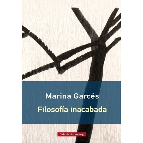 Filosofía Inacabada  - Marina Garcés