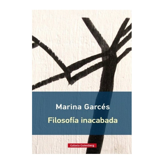 Filosofía Inacabada  - Marina Garcés
