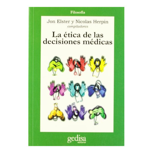 Etica De Las Decisiones Medicas, La, De Elster-herpin. Editorial Gedisa En Español