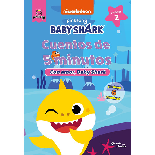 Baby Shark. Cuentos de 5 minutos. Con amor, Baby Shark, de Nickelodeon. Serie Nickelodeon Editorial Planeta Infantil México, tapa blanda en español, 2022