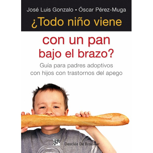 ¿todo Niño Viene Con Un Pan Bajo El Brazo?