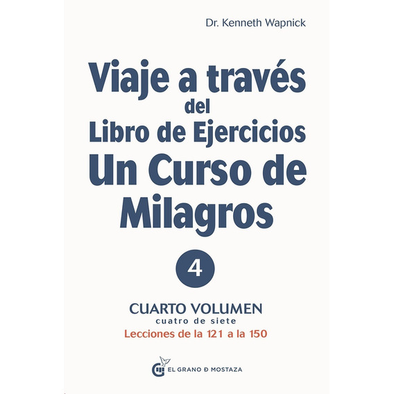 Viaje A Traves Del Libro De Ejercicios Curso De Milagros 4