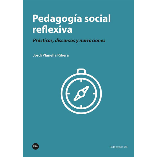 Pedagogia Social Reflexiva, De Planella Ribera, Jordi. Editorial Publicacions I Edicions De La Universitat De Barce, Tapa Blanda En Español