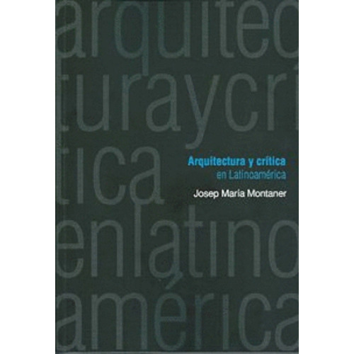 Arquitectura Y Critica En Latinoamerica ( Nuevos/ Originales