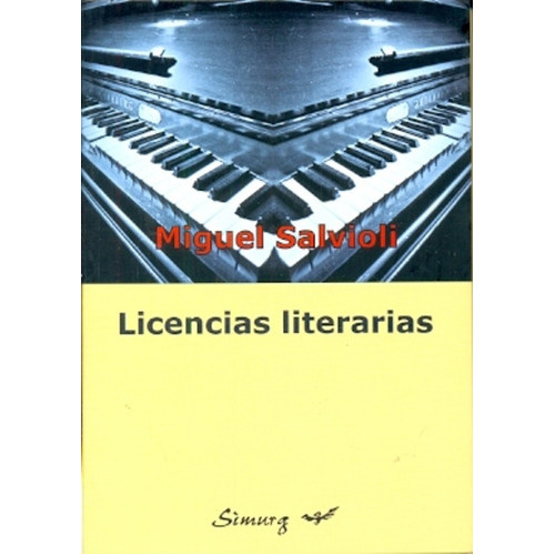 Licencias Literarias, De Salvioli, Miguel. Serie N/a, Vol. Volumen Unico. Editorial Simurg, Tapa Blanda, Edición 1 En Español, 2013