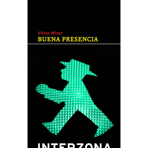 Buena Presencia, de Victor Winer. Editorial INTERZONA, tapa blanda, edición 1 en español