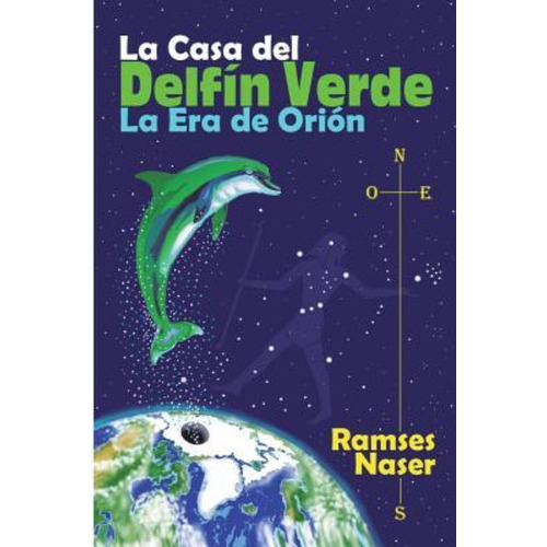 La Casa Del Delfin Verde, De Ramses/r Naser/n. Editorial Createspace Independent Publishing Platform, Tapa Blanda En Español, 2018