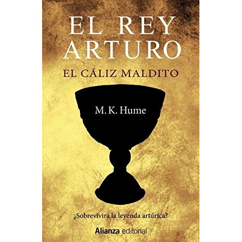 Libro El Rey Arturo : El Caliz Maligno De M.k. Hume