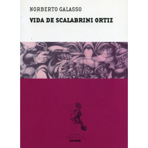 Vida De Scalabrini Ortiz, De Norberto Galasso. Editorial Colihue, Tapa Blanda En Español