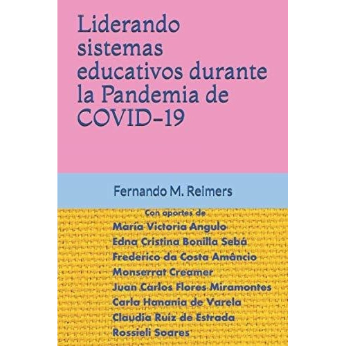 Liderando Sistemas Educativos Durante La Pandemia D, De Reimers, Fernando M.. Editorial Independently Published En Español