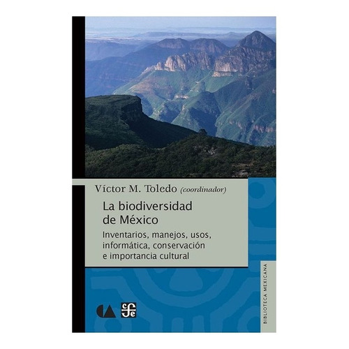 Víctor M. Toledo | La Biodiversidad De México. Inventarios,