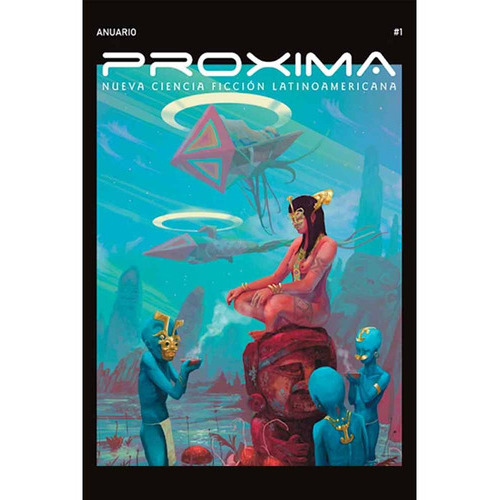 Proxima 01 (Anuario), de Varios autores. Editorial Ediciones Ayarmanot, tapa blanda en español, 2022