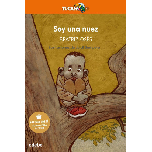 Soy Una Nuez Premio Edebe De Literatura Infantil 2018 - O