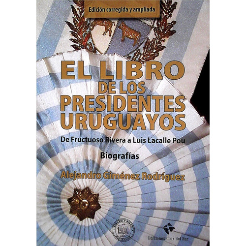 Libro De Los Presidentes Uruguayos, El - Gimenez Rodriguez,