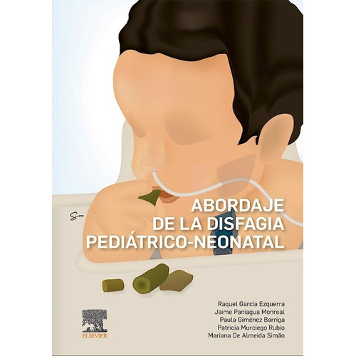 Libro Abordaje De La Disfagia Pediatrico-neonatal, De Garcia. Editorial Elsevier, Tapa Tapa Blanda En Español