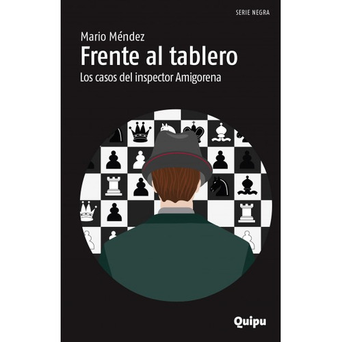 Frente Al Tablero, De Mario Mendez. Editorial Quipu, Tapa Blanda En Español, 2023