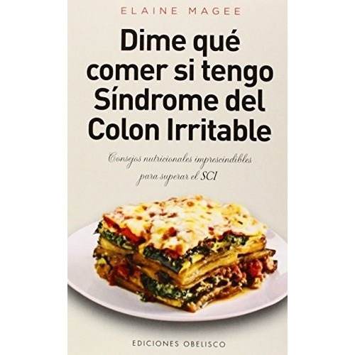 DIME QUE COMER SI TENGO SINDROME DEL COLON IRRITAB, de Elaine Magee. Editorial Ediciones Obelisco S.L. en español