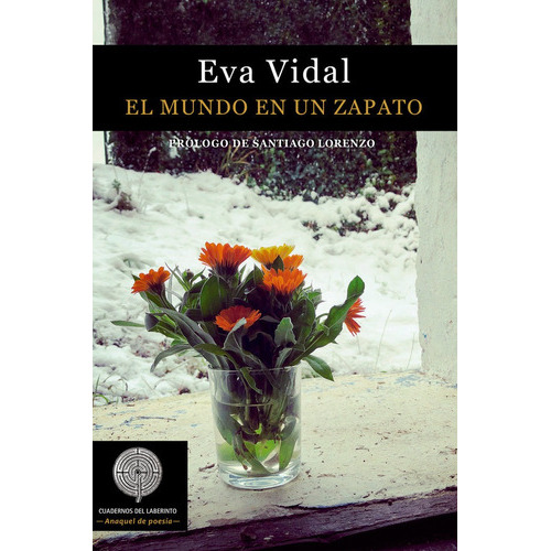 El Mundo En Un Zapato, De Vidal Álvarez, Eva. Editorial Cuadernos Del Laberinto, Tapa Blanda En Español