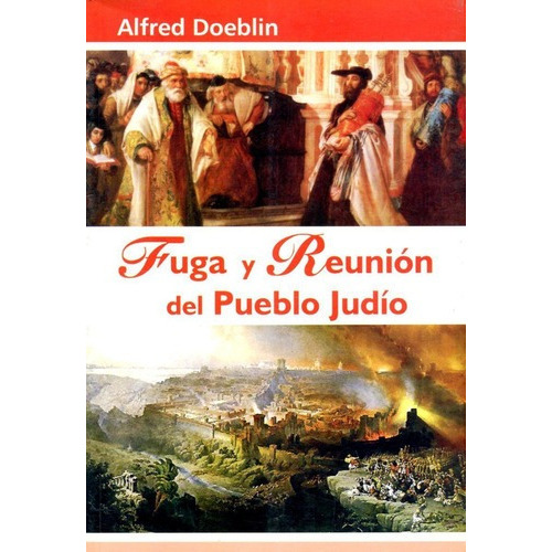 Fuga Y Reunion Del Pueblo Judio - Alfred Doeblin, De Alfred Doeblin. Editorial Saban En Español
