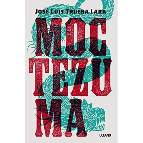 Moctezuma, De Jose Luis Trueba Lara. Editorial Oceano, Tapa Blanda, Edición 1 En Español