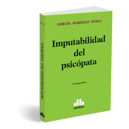 Imputabilidad Del Psicopata - Adrian Marcelo Tenca