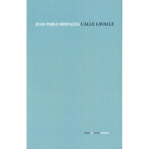 Calle Lavalle, de Juan Pablo Bertazza. Editorial BAJOLALUNA, edición 1 en español