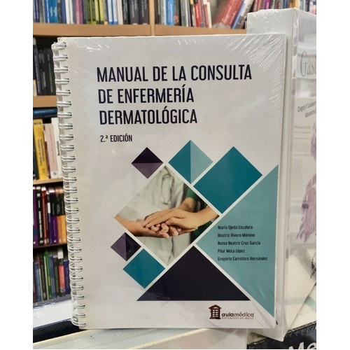 Manual De La Consulta De Enfermería Dematológica 2da Ed., De M.ojeda Escalera Y Otros. Editorial Aula Médica, Tapa Blanda En Español, 2018