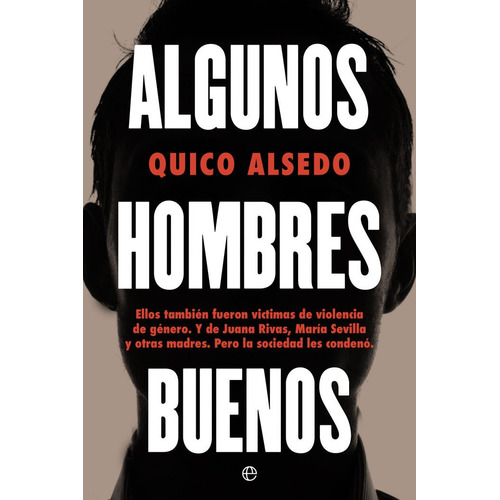 Libro Algunos Hombres Buenos - Alsedo, Quico
