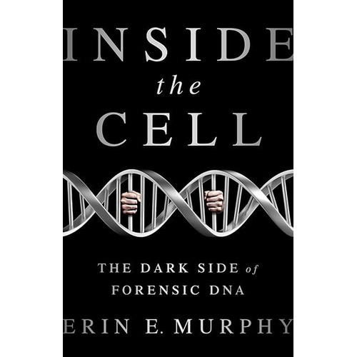 Inside The Cell : The Dark Side Of Forensic Dna, De Erin Murphy. Editorial Avalon Publishing Group, Tapa Dura En Inglés