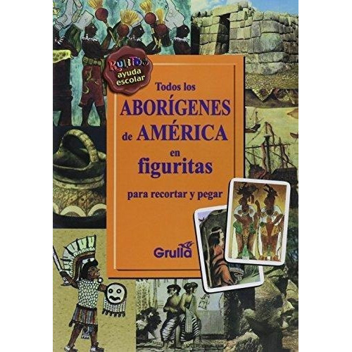Todos Los Aborigenes De America En Figuritas Para Re, de Anónimo. Editorial La Grulla en español