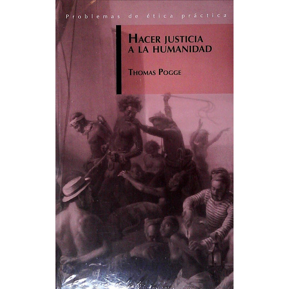 Hacer Justicia A La Humanidad / Pogge (envíos)