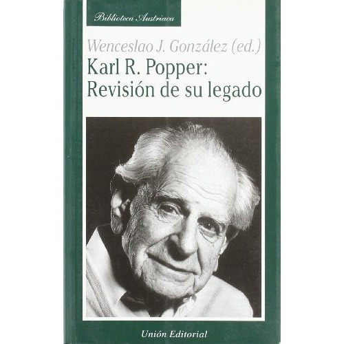 Karl R. Popper : Revisión De Su Legado, De Wenceslao J. González. Union Editorial S A, Tapa Blanda En Español, 2004