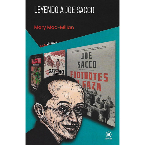 Leyendo A Joe Sacco, De Mac Millan Mary. Serie N/a, Vol. Volumen Unico. Editorial Akal, Tapa Blanda, Edición 1 En Español, 2023