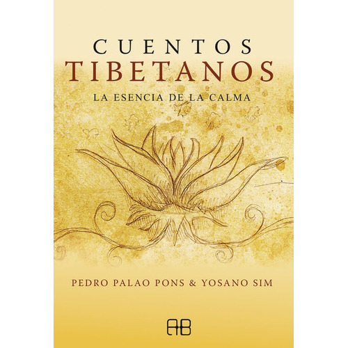 Cuentos Tibetanos: La Esencia De La Calma, De Pedro Palao Pons., Vol. 1.0. Editorial Arkano Books, Tapa Blanda En Español, 2022