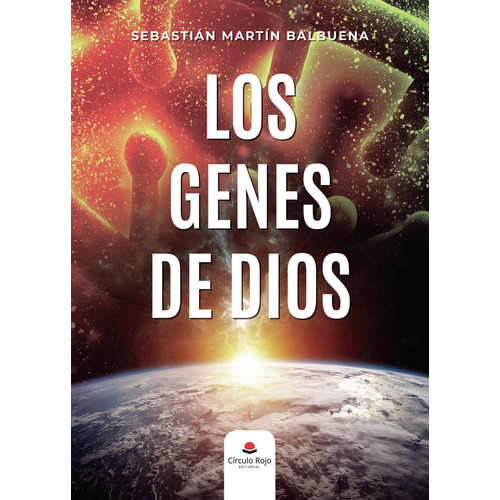 Los genes de Dios: No aplica, de Martín BalbuenaSebastián.. Serie 1, vol. 1. Grupo Editorial Círculo Rojo SL, tapa pasta blanda, edición 1 en español, 2022
