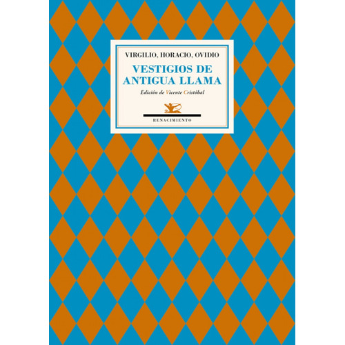 Vestigios De Antigua Llama, De Ovidio  Horacio Virgilio. Editorial Renacimiento, Tapa Blanda, Edición 1 En Español