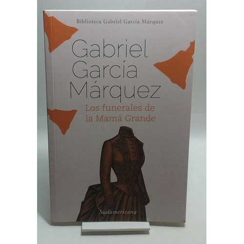 Los Funerales De La Mama Grande Gabriel Garcia Marquez