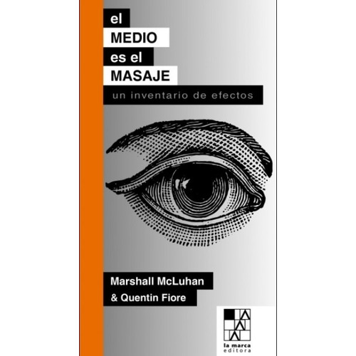 El Medio Es El Masaje - Marshall Mcluhan